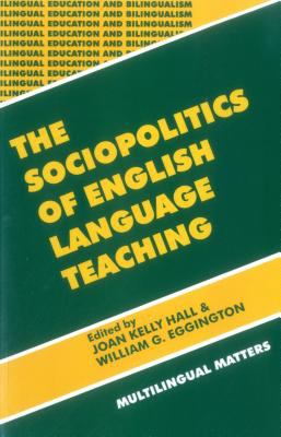 The Sociopolitics of English Language Teaching