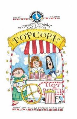 Popcorn : Poppin' Good Ideas for Everyone's Favorite Snack!