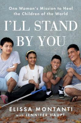 I'll Stand by You : One Woman's Mission to Heal the Children of the World