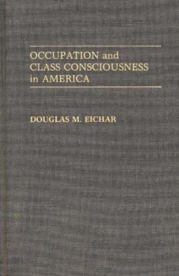 Occupation and Class Consciousness in America