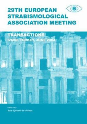 29th European Strabismological Association Meeting : Transactions, Izmir, June 1-4 2004