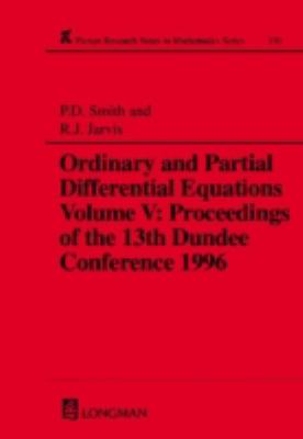 Ordinary and Partial Differential Equations,Volume V Vol. 5 : Proceedings of the 13th Dundee Conference 1996