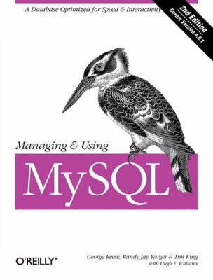 Managing and Using MySQL : Open Source SQL Databases for Managing Information and Web Sites