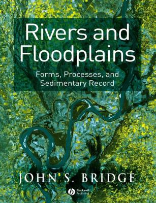 Rivers and Floodplains : Forms, Processes, and Sedimentary Record