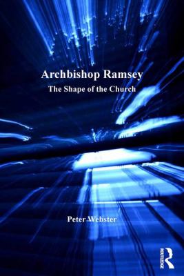 Archbishop Ramsey : The Shape of the Church