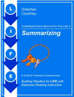 Comprehension Keystone Volume 2 Summarizing : A Guide for Teaching Comprehension