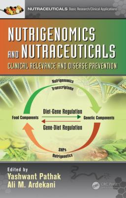 Nutrigenomics and Nutraceuticals : Clinical Relevance and Disease Prevention