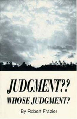 Judgment?? Whose Judgment?
