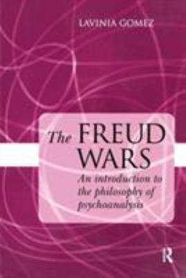 The Freud Wars : An Introduction to the Philosophy of Psychoanalysis