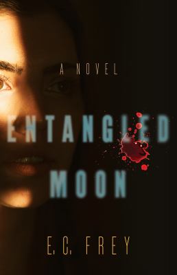 Entangled Moon : A Novel