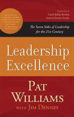 Leadership Excellence : The Seven Sides of Leadership for the 21st Century