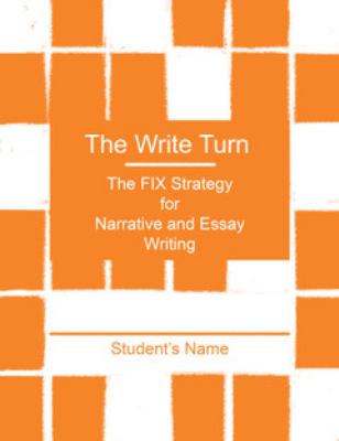 The FIX Strategy for Narrative and Essay Writing : Student Workbook