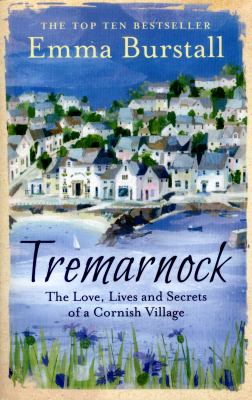 Tremarnock: the Lives, Loves and Secrets of a Cornish Village