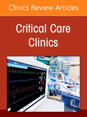 Acute Respiratory Distress Syndrome, an Issue of Critical Care Clinics