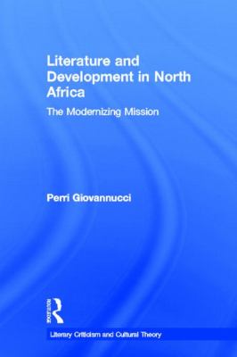 Literature and Development in North Africa : The Modernizing Mission