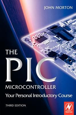 The PIC Microcontroller : Your Personal Introductory Course