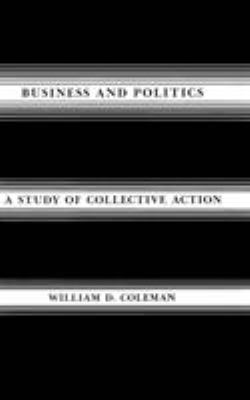 Business and Politics : A Study of Collective Action