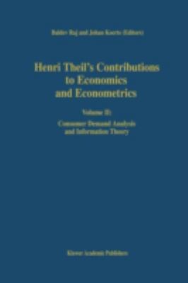 Henri Theil's Contributions to Economics and Econometrics : Consumer Demand Analysis and Information Theory