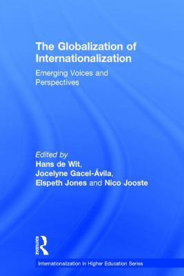 The Globalization of Internationalization : Emerging Voices and Perspectives