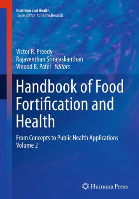 Handbook of Food Fortification and Health : From Concepts to Public Health Applications Volume 2