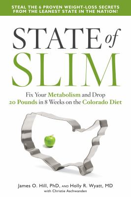 State of Slim : Fix Your Metabolism and Drop 20 Pounds in 8 Weeks on the Colorado Diet