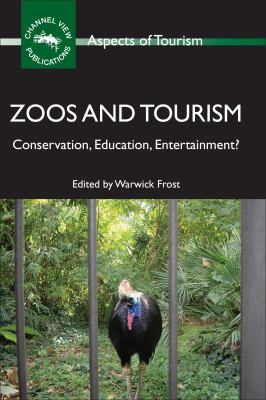 Zoos and Tourism : Conservation, Education, Entertainment?