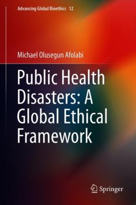 Public Health Disasters: a Global Ethical Framework
