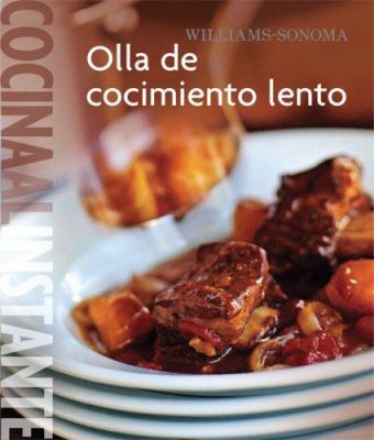 Williams Sonoma. Cocina al Instante: Olla de cocimiento Lento