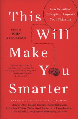 This Will Make You Smarter : New Scientific Concepts to Improve Your Thinking