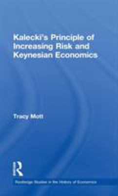 Kalecki's Principle of Increasing Risk and Keynesian Economics