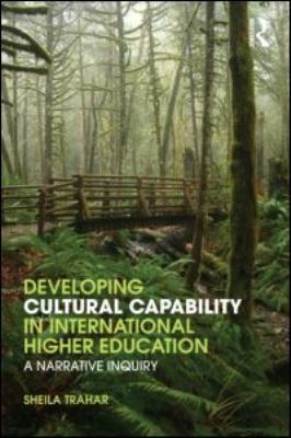 Developing Cultural Capability in International Higher Education : A Narrative Inquiry