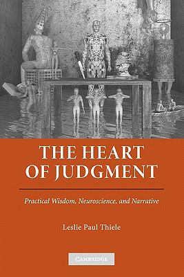 The Heart of Judgment : Practical Wisdom, Neuroscience, and Narrative
