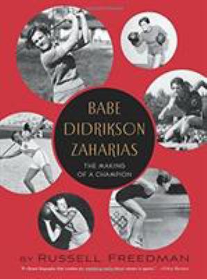 Babe Didrikson Zaharias : The Making of a Champion