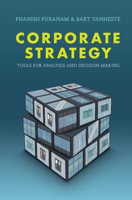 Corporate Strategy : Tools for Analysis and Decision-Making