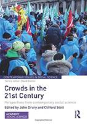 Crowds in the 21st Century : Perspectives from Contemporary Social Science