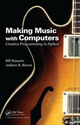 Making Music with Computers : Creative Programming in Python