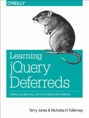 Learning JQuery Deferreds : Taming Callback Hell with Deferreds and Promises