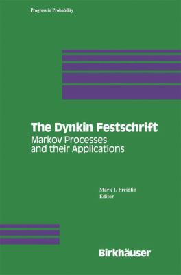 The Dynkin Festschrift : Markov Processes and Their Applications