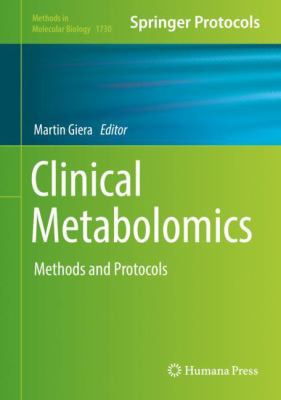 Clinical Metabolomics : Methods and Protocols