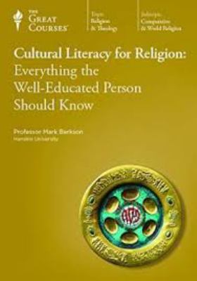 Cultural Literacy for Religion : Everything the Well-Educated Person Should Know