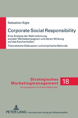 Corporate Social Responsibility : Eine Analyse der Wahrnehmung Sozialer Werbekampagnen und Deren Wirkung Auf das Kaufverhalten- Theoretische Diskussion und Empirische Befunde