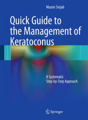 Quick Guide to the Management of Keratoconus : A Systematic Step-by-Step Approach
