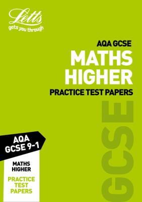 Grade 9-1 GCSE Maths Higher AQA Practice Test Papers: GCSE Grade 9-1 (Letts GCSE 9-1 Revision Success)