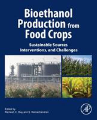 Bioethanol Production from Food Crops : Sustainable Sources, Interventions, and Challenges