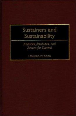 Sustainers and Sustainability : Attitudes, Attributes, and Actions for Survival