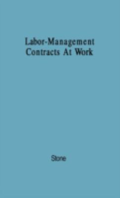 Labor-Management Contracts at Work : Analysis of Awards Reported by the American Arbitration Association