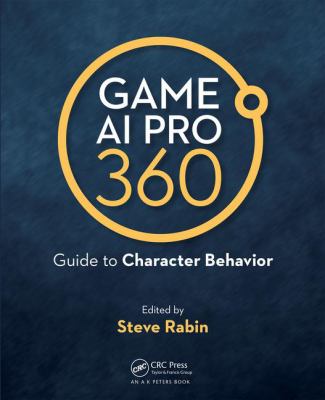 Game Ai Pro 360 : Guide to Character Behavior