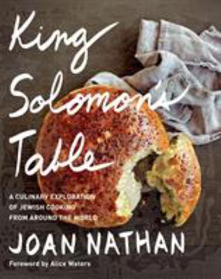King Solomon's Table : A Culinary Exploration of Jewish Cooking from Around the World: a Cookbook