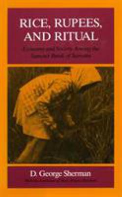 Rice, Rupees, and Ritual : Economy and Society among the Samosir Batak of Sumatra