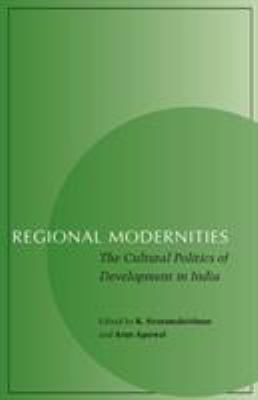 Regional Modernities : The Cultural Politics of Development in India